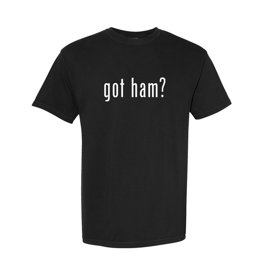 got ham? - Black Comfort Colors